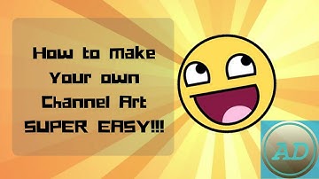 First video - How to make your very own Youtube channel art, SUPER EASY!!!