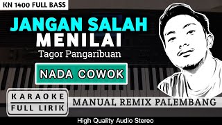 JANGAN SALAH MENILAI [NADA COWOK] REMIX PALEMBANG | KARAOKE FULL LIRIK