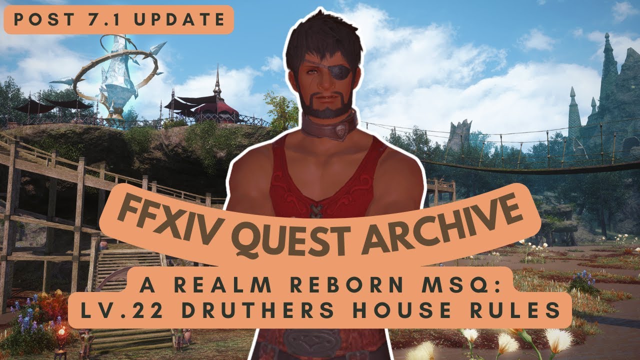ARR: Lv.22 Druthers House Rules (Post 7.1 Update) | No Commentary | FFXIV Quest Archive