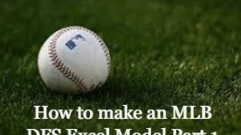 How to make an MLB DFS Excel Model Part 1