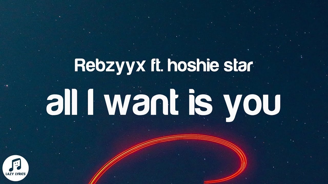 All want is you rebzyyx. All i want is you rebzyyx обложка. Im so Crazy for you rebzyyx. All i want is you feat hoshie