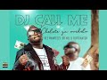 Dj Call Me - Chelete Ya Mochelo Ft Vee Mampeezy x Dr Nel & Fortunator (Original)