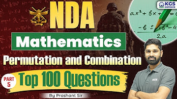 NDA Mathematics 2025 | Permutation and Combination | NDA Top 100 Questions | Maths by Prashant Sir