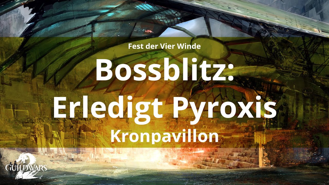 GW2-Erfolg: Erledigt Pyroxis, Kronpavillon, Fest der Vier Winde. Guild ...