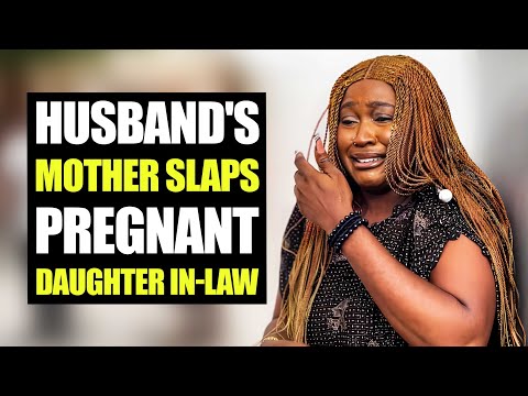 Husband's Mother Slaps Pregnant Daughter In-law | Moci Family