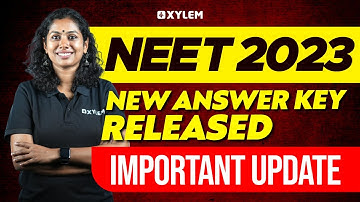 NEET 2023 - NEW ANSWER KEY RELEASED | Xylem NEET