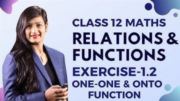Class 12 Maths Chapter 1, Exercise 1.2 (Intro), One-One & Onto Function | Relations & Functions