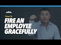 How To Fire Someone (How To Fire an Employee Gracefully)