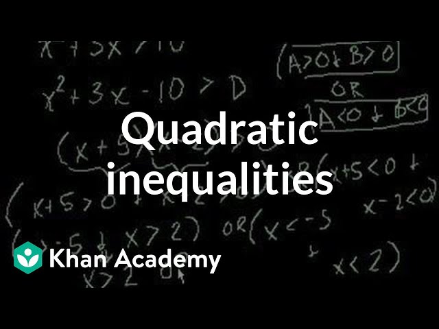 Quadratic inequalities | Polynomial and rational functions | Algebra II | Khan Academy