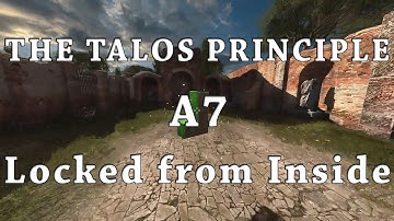 [The Talos Principle] A7 - Locked from Inside