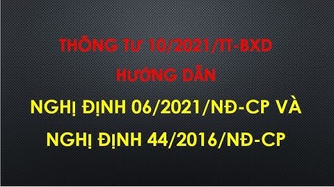 Thảo luận "Những Điểm Nổi Bật Trong Thông Tư 10/2021/TT-BXD" hướng dẫn chi tiết nghị định 06/2021