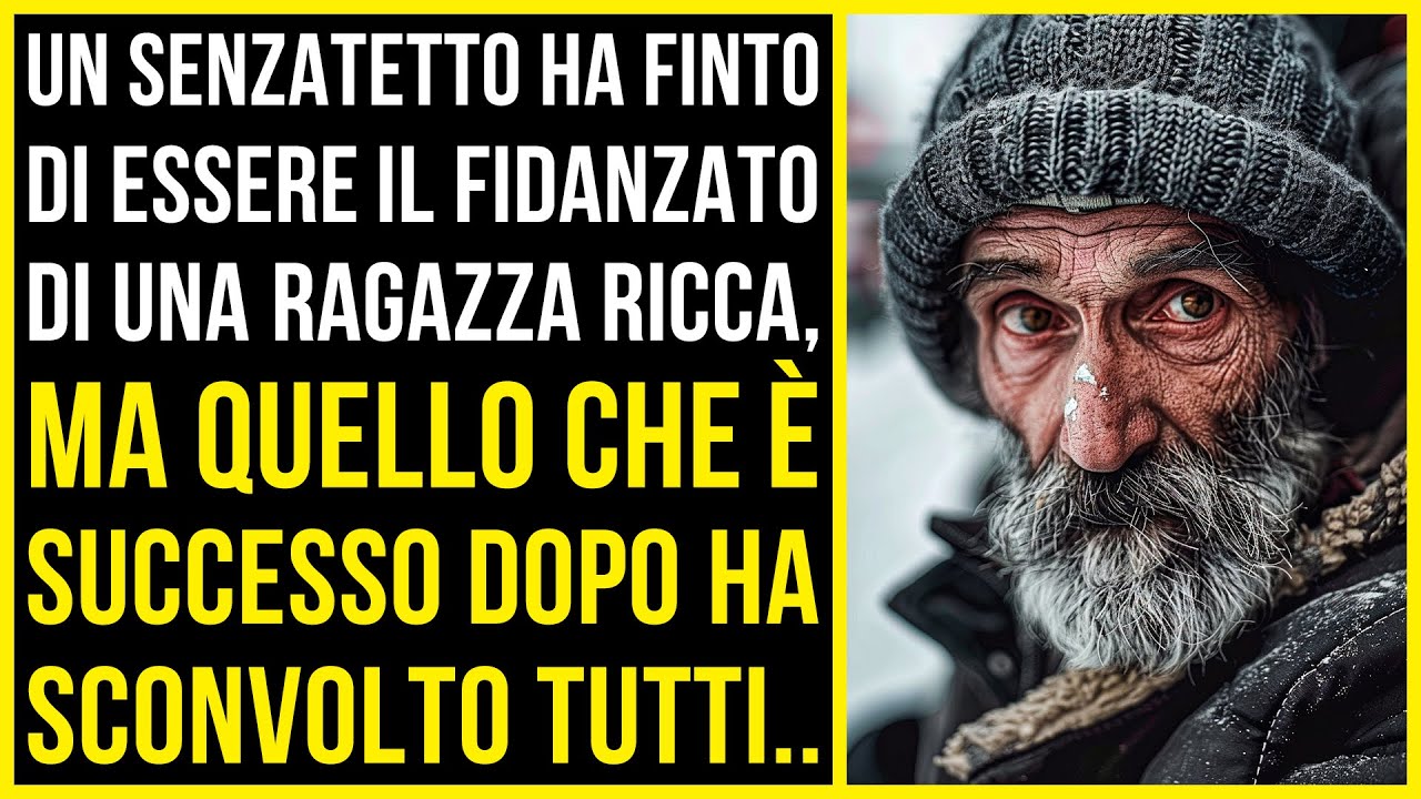 Un Senzatetto Ha Finto Di Essere Il Fidanzato Di Una Ragazza Ricca, Ma ...