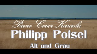 Philipp Poisel - Alt und grau (Piano Cover) Karaoke