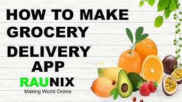 How to Make Grocery App in Nigeria | How to create Grocery App in Nigeria | Grocery App | Raunix