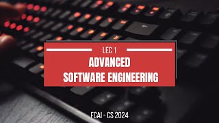 CS352: Advanced Software Engineering || Lecture 1 || 2022