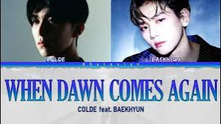 Colde(콜드) feat. Baekhyun(백현) - When Dawn Comes Again (Color Coded Lyrics Han|Rom|Eng)