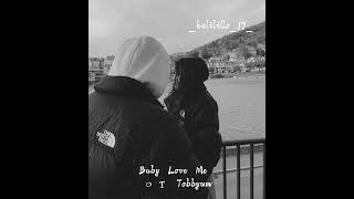 Baby Love Me от Tobbyum