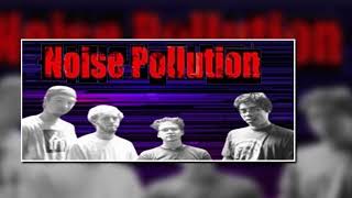 Noise Pollution - All is Alone