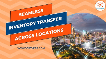 Simplify Multi-Location Inventory Management with OptyERP