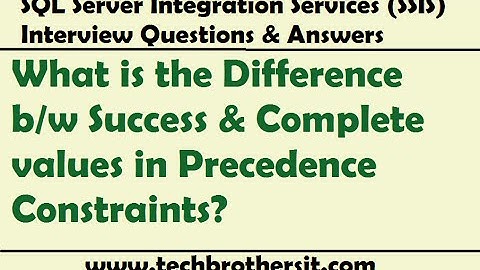 Precedence Constraints SSIS Package - Difference b/w Success & Complete values