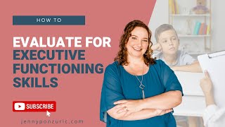 How To Evaluate For Executive Functioning Skills