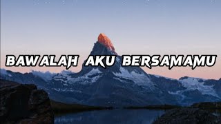 Bawalah aku bersamamu - lirik ( yelse feat febian )