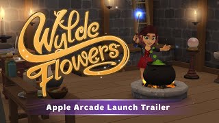 ✨ Wylde Flowers ✨— Apple Arcade Launch Trailer