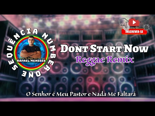 Dont Start Now Reggae Remix. class=