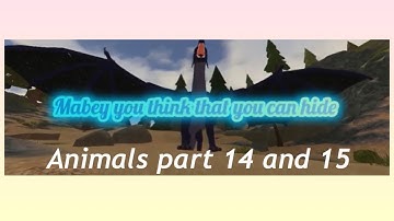 Animals WoF Mep part 14 and 15! For Ignite the SkyWing