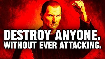 How to Destroy Anyone Without Ever Attacking Them — Machiavellian Mindset | Machiavellian Psychology
