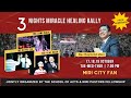 Night 3  miracle healing rally  miri