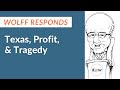 Wolff Responds: Texas, Profits &amp; Tragedy