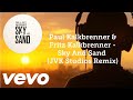 Paul Kalkbrenner & Fritz Kalkbrenner - Sky And Sand (JVK Studios Remastered Remix)