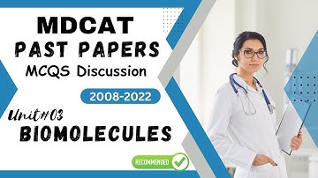 MDCAT Past Papers MCQS Discussion on Biological Molecules | 2008-2022