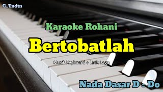 Bertobatlah || Karaoke Rohani