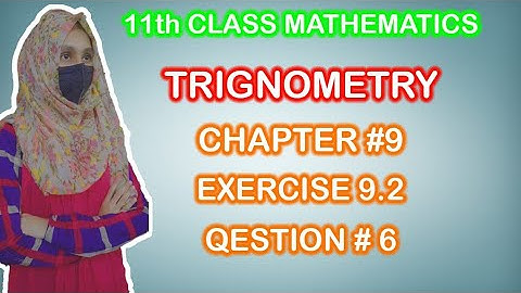 First year mathematics, Trigonometry,chapter 9,exercise 9.2,question no 6.