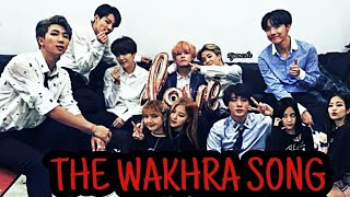 [BTS X BLACKPINK] Hindi song |The Wakhra Song|
