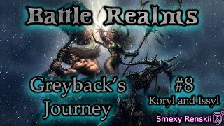 Battle Realms - Greyback's Journey #8 - Koryl and Issyl - Smexy Renskii Gameplay