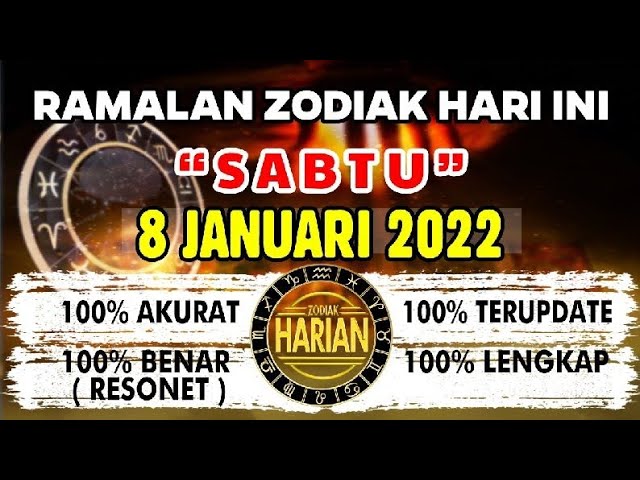 Ramalan Zodiak Hari Ini Sabtu 8 Januari 2022 Lengkap Dan Akurat Youtube