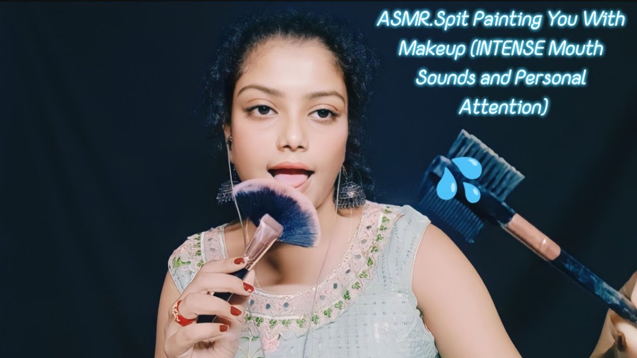 ASMR.Spit Painting You With Makeup (INTENSE Mouth Sounds and Personal Attention)