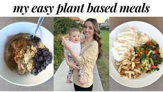 What I Eat as a New Mom | Easy Vegan Meals