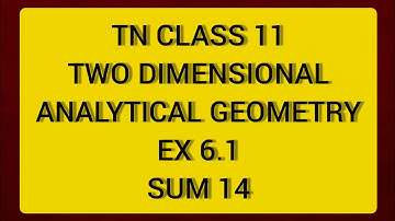 TN CLASS 11 MATHS TWO DIMENSIONAL ANALYTICAL GEOMETRY EX 6.1 SUM 14