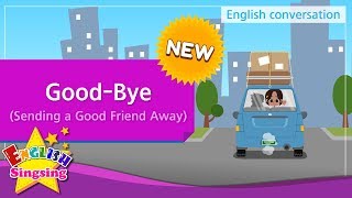 [NEW] 13. Good-Bye (Sending a Good Friend Away) (English Dialogue) - Role-play conversation for Kids