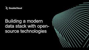 DoubleCloud — Building a modern data stack with open-source technologies