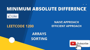 Minimum Absolute Difference || Leetcode 1200 || Naive and Efficient Approach Discussion