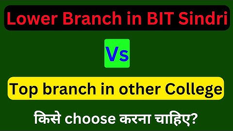 Lower Branch in BIT Sindri vs Top Branch in other College