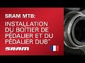 SRAM MTB : Installation du boîtier de pédalier et du pédalier DUB