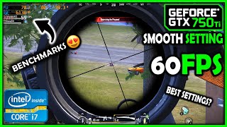 PUBG Mobile - GTX 750 TI - Smooth+60FPS Best settings? | i7-4790 and 8GB RAM | 2023.