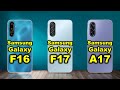 Samsung Galaxy F16 Vs Samsung Galaxy F17 Vs Samsung Galaxy A17
