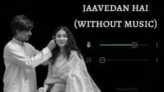jaavedan hai ishq tujhse😌❤️| only vocals full song | youtube | #youtube #bollywood #song